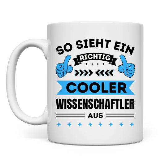 Tasse "So sieht ein richtig cooler Wissenschaftler aus"