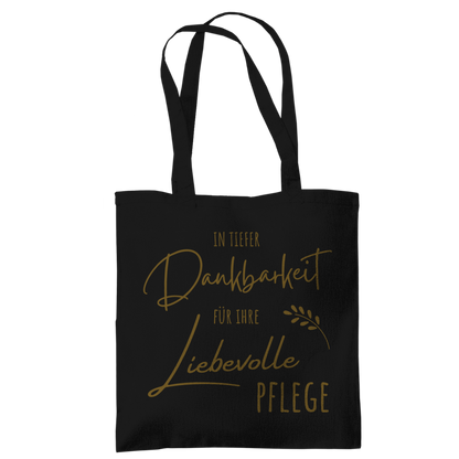 Tragetasche "In tiefer Dankbarkeit für Ihre liebevolle Pflege" schwarz
