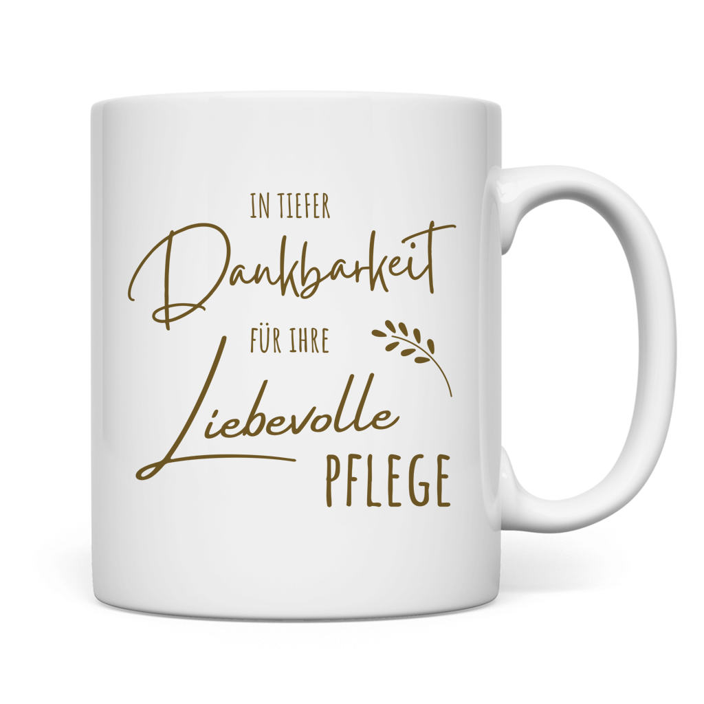 Tasse "In tiefer Dankbarkeit für Ihre liebevolle Pflege"