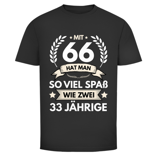 Herren T-Shirt "Mit 66 hat man so viel Spaß wie zwei 33-Jährige"