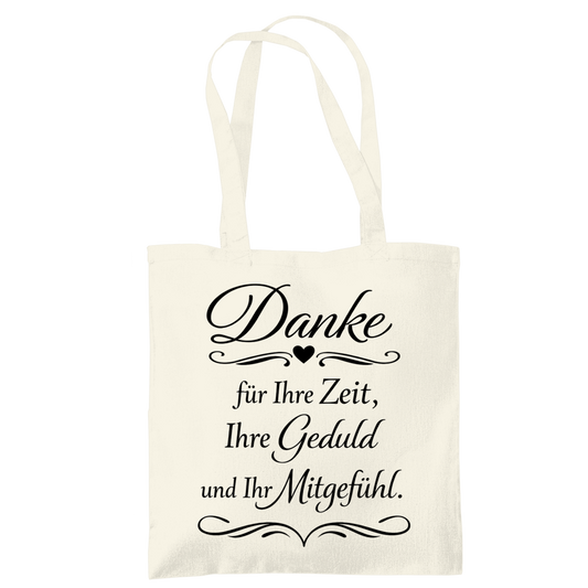 Tragetasche "Danke für Ihre Zeit, Ihre Geduld und Ihr Mitgefühl"