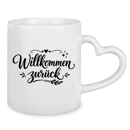 Tasse mit Herzhenkel "Willkommen zurück" (Herzliches Design)