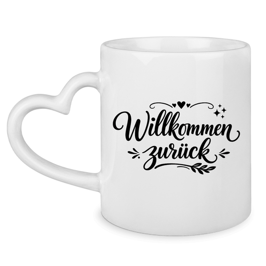 Tasse mit Herzhenkel "Willkommen zurück" (Herzliches Design)