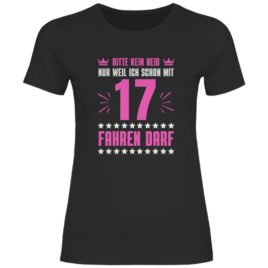 Damen T-Shirt "Kein Neid, weil ich mit 17 fahren darf" (pinkes-Motiv)