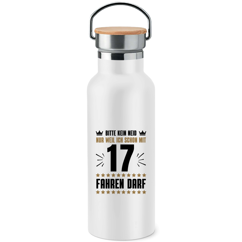 Edelstahl-Trinkflasche mit Bambusdeckel "Kein Neid, weil ich mit 17 fahren darf"