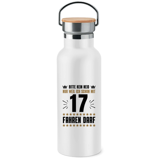 Edelstahl-Trinkflasche mit Bambusdeckel "Kein Neid, weil ich mit 17 fahren darf"