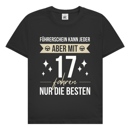 Männer T-Shirt "Führerschein kann jeder, aber mit 17 fahren nur die besten"