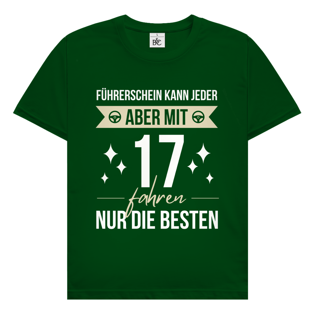 Männer T-Shirt "Führerschein kann jeder, aber mit 17 fahren nur die besten"