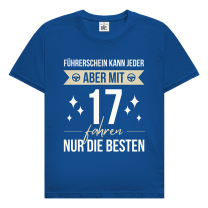 Männer T-Shirt "Führerschein kann jeder, aber mit 17 fahren nur die besten"