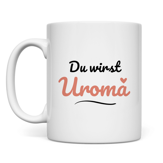 Tasse "Du wirst Uroma" (Kleines Herz)