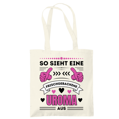 Tragetasche "So sieht eine frischgebackene Uroma aus"