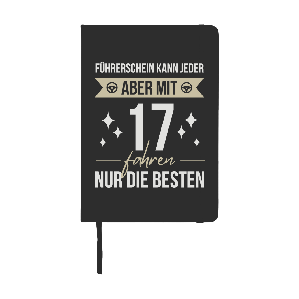 Notizbuch "Führerschein kann jeder, aber mit 17 fahren nur die besten"