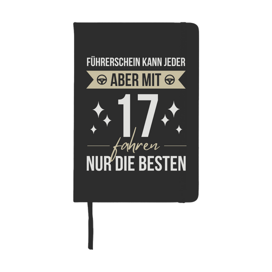 Notizbuch "Führerschein kann jeder, aber mit 17 fahren nur die besten"