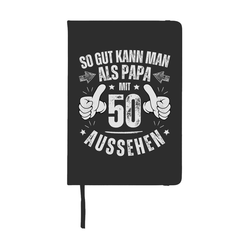 Notizbuch "So gut kann man als Papa mit 50 aussehen"
