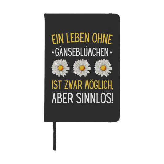 Notizbuch "Ein Leben ohne Gänseblümchen ist zwar möglich"