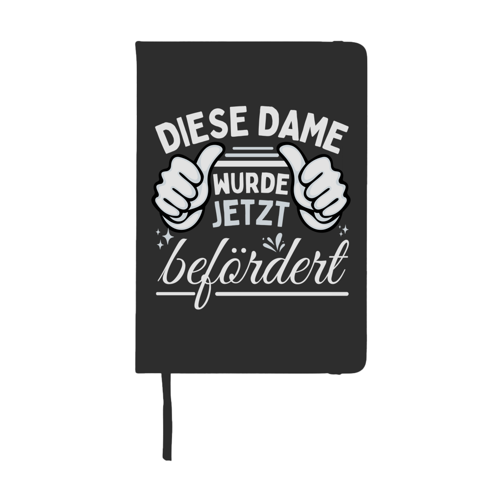 Notizbuch "Diese Dame wurde jetzt befördert"