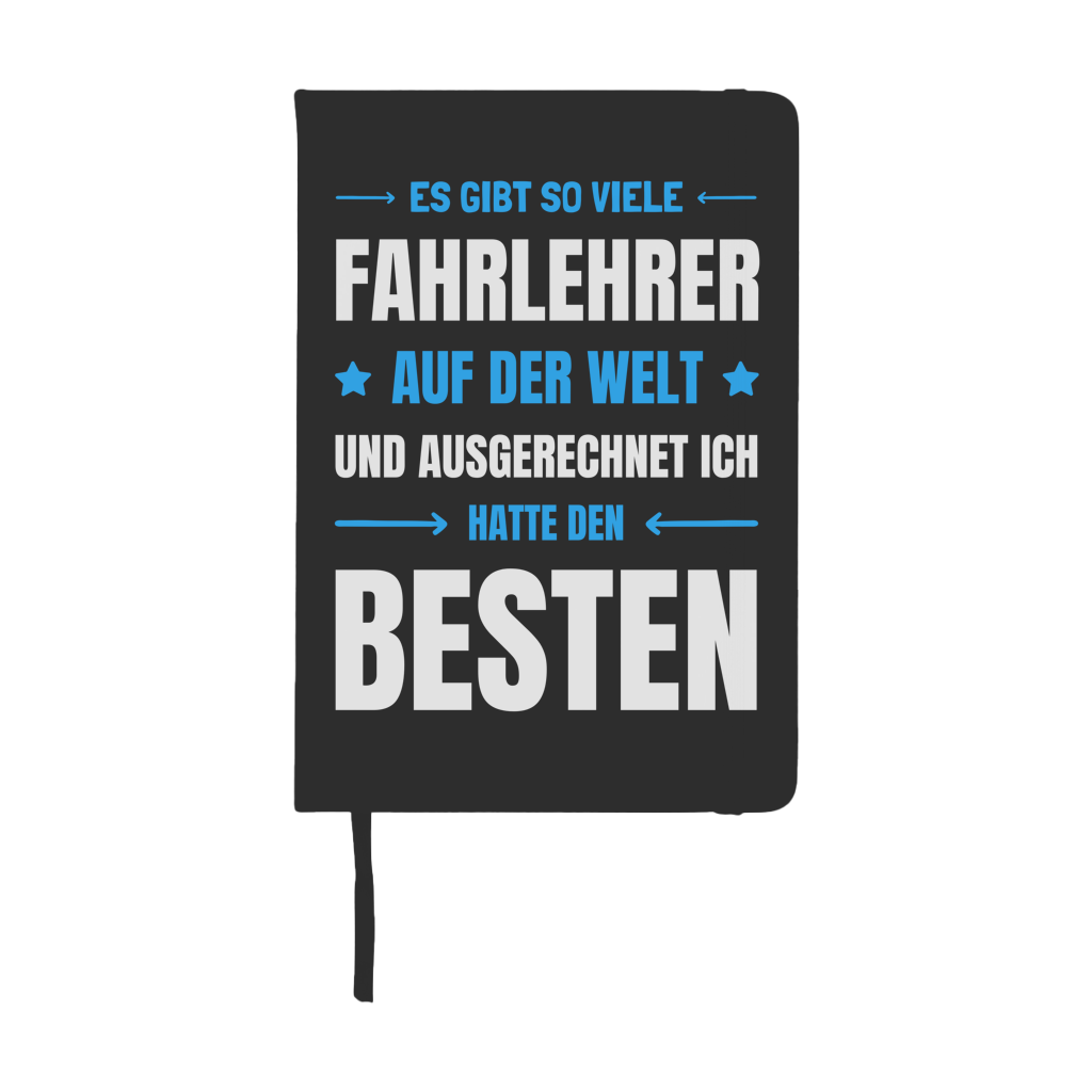 Notizbuch "Es gibt so viele Fahrlehrer - ich habe den besten"