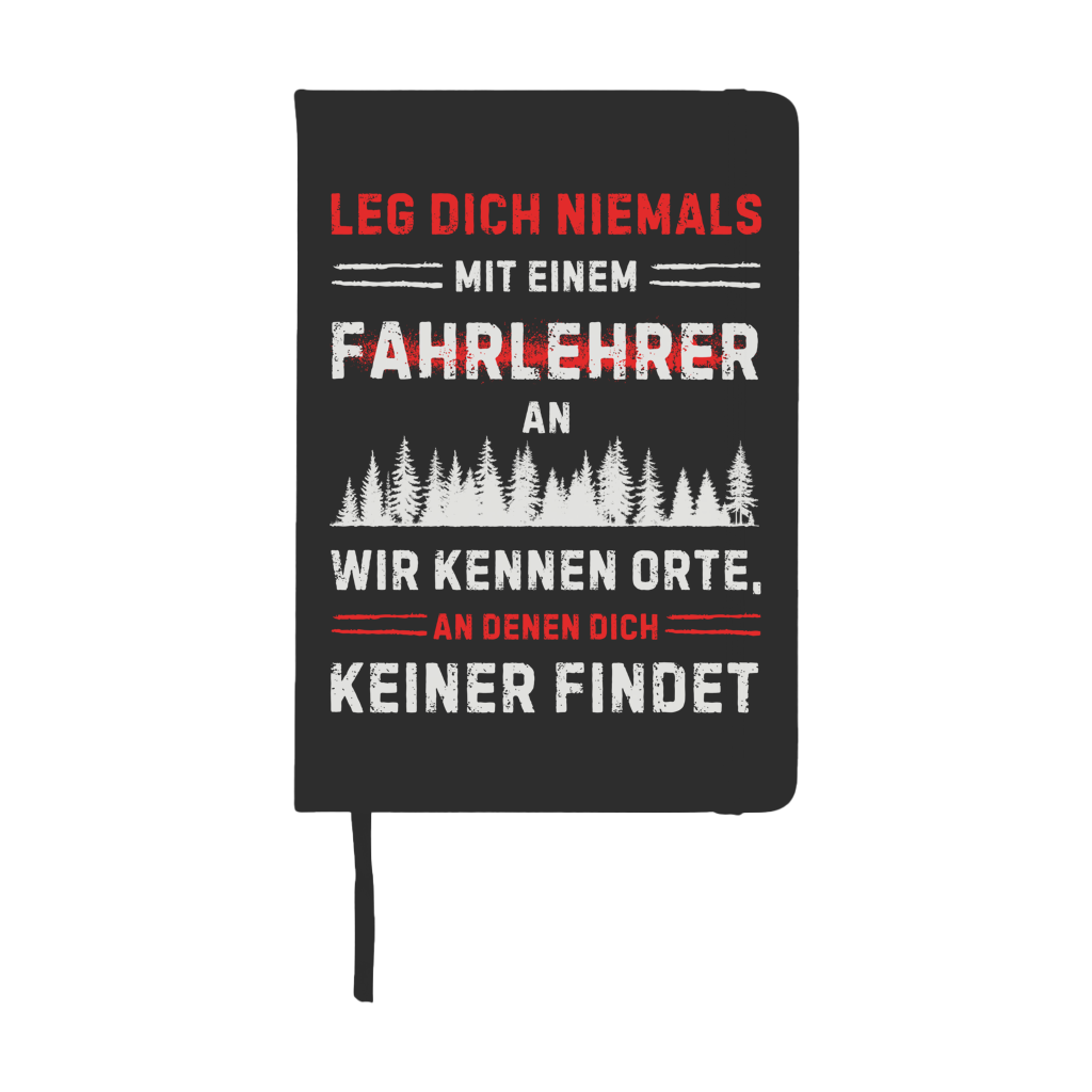 Notizbuch "Leg dich niemals mit einem Fahrlehrer an"