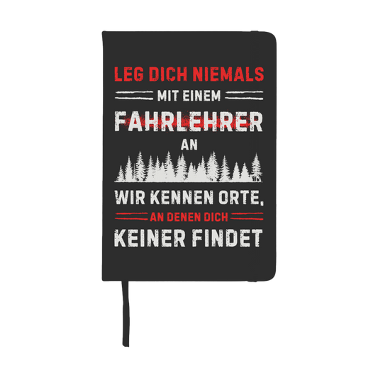Notizbuch "Leg dich niemals mit einem Fahrlehrer an"