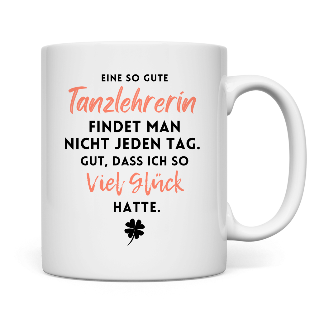 Tasse "Eine so gute Tanzlehrerin"