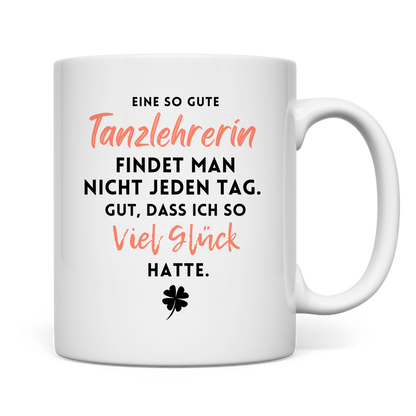 Tasse "Eine so gute Tanzlehrerin"