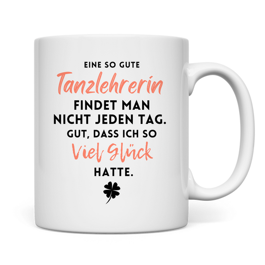 Tasse "Eine so gute Tanzlehrerin"