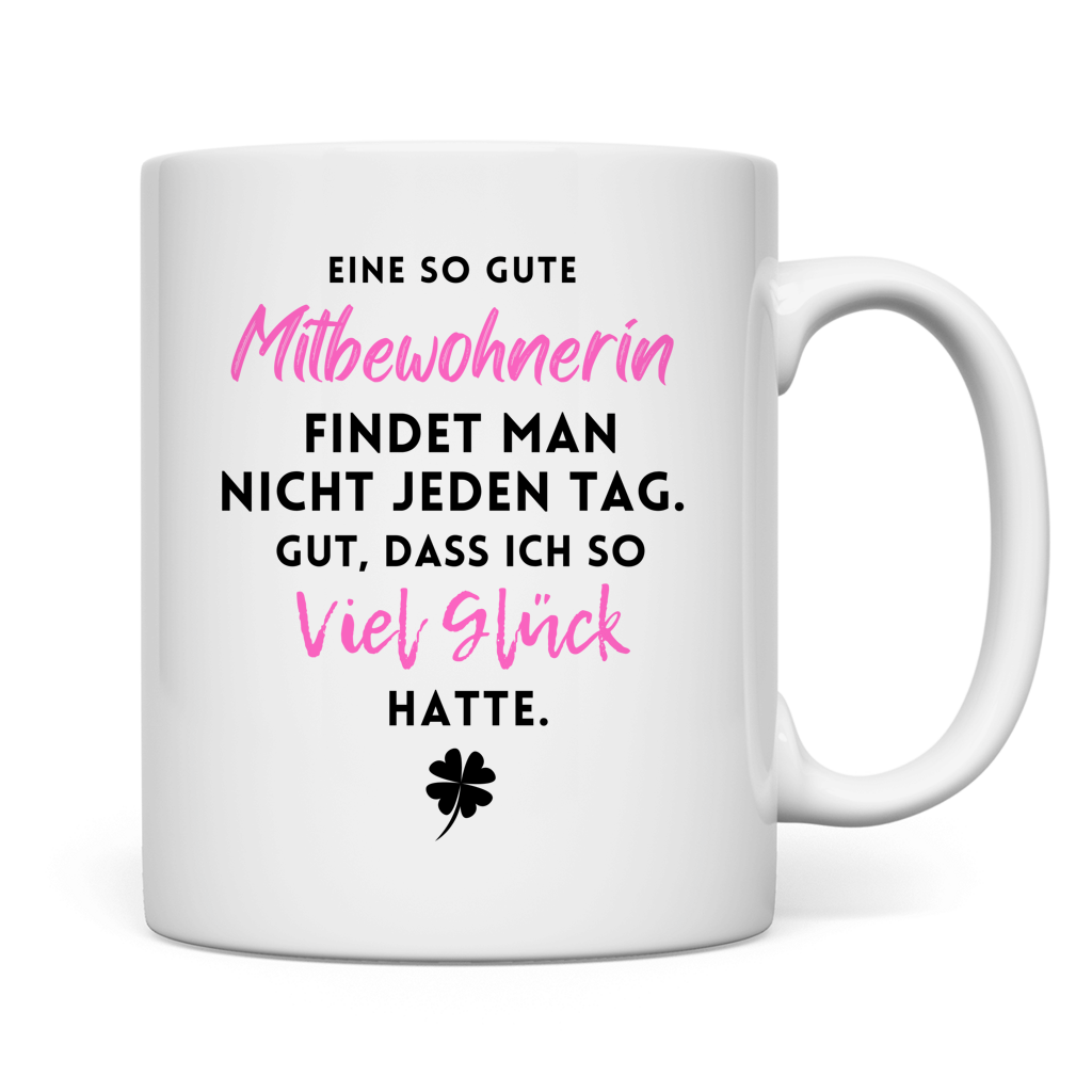 Tasse "Eine so gute Mitbewohnerin"
