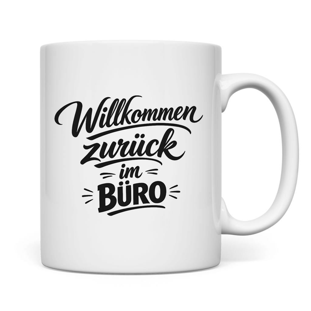 Tasse "Willkommen zurück im Büro"