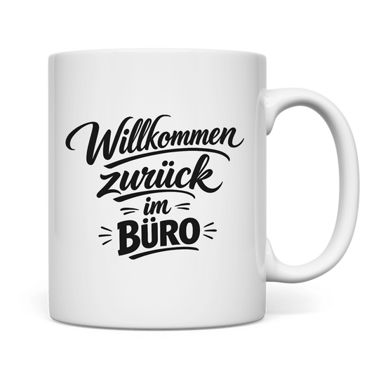 Tasse "Willkommen zurück im Büro"