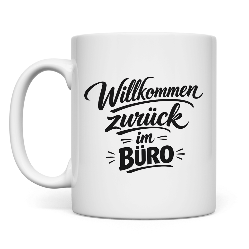 Tasse "Willkommen zurück im Büro" Rückseite