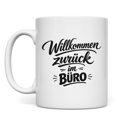 Tasse "Willkommen zurück im Büro" Rückseite
