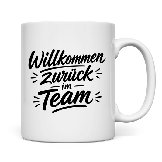 Tasse "Willkommen zurück im Team"