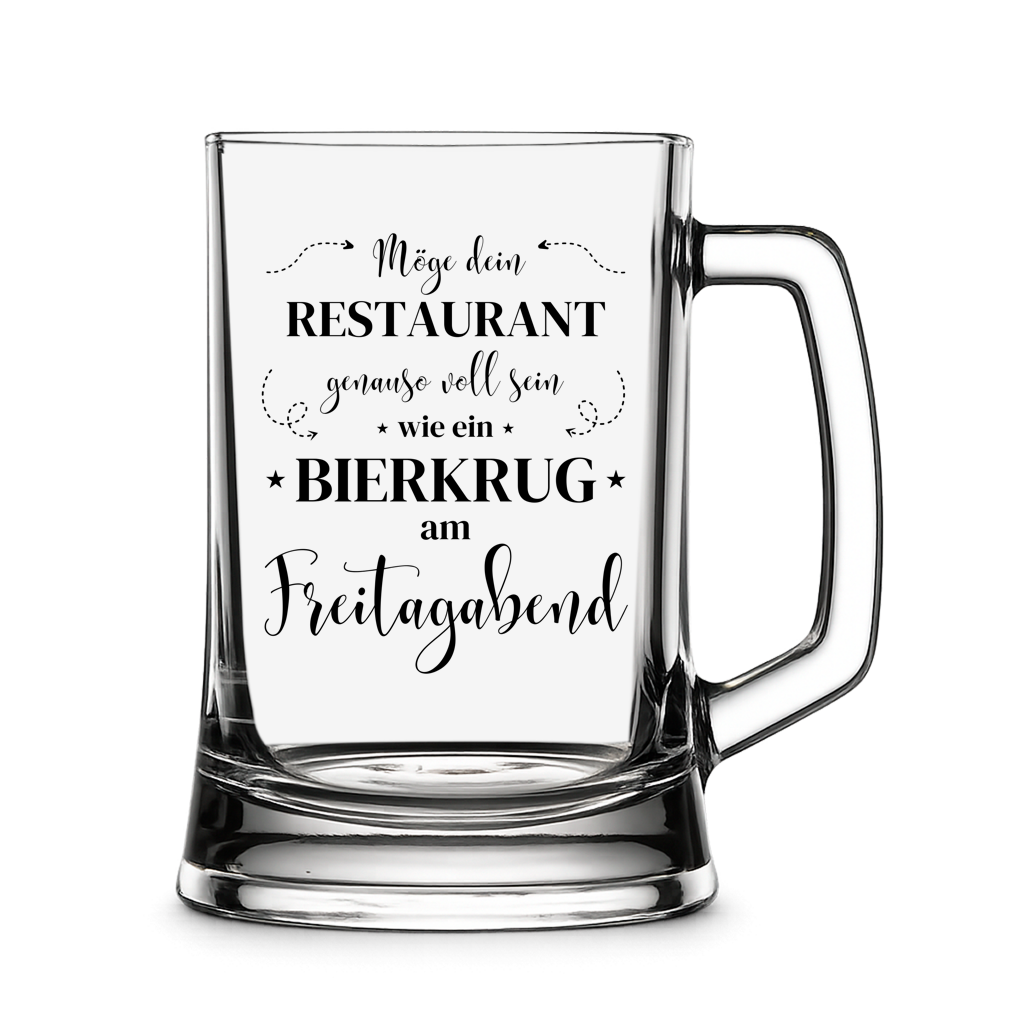 Bierkrug  „Möge dein Restaurant genauso voll sein wie ein Bierkrug am Freitagabend“