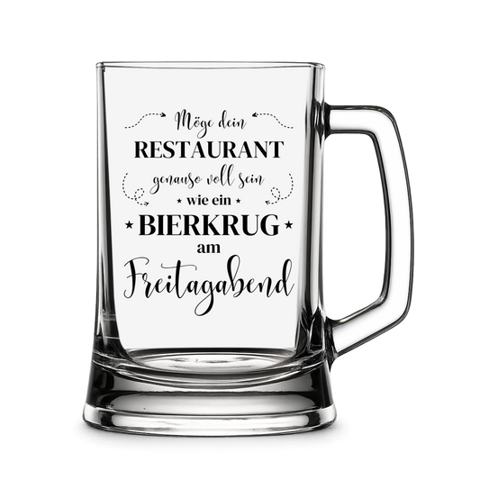 Bierkrug  „Möge dein Restaurant genauso voll sein wie ein Bierkrug am Freitagabend“