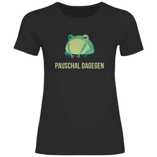 Damen T-Shirt "Pauschal dagegen" (Frosch-Motiv)