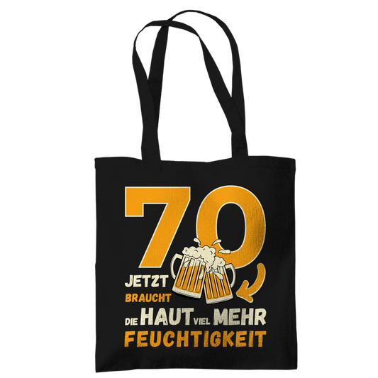 Tragetasche "70 - Jetzt braucht die Haut viel mehr Feuchtigkeit" schwarz