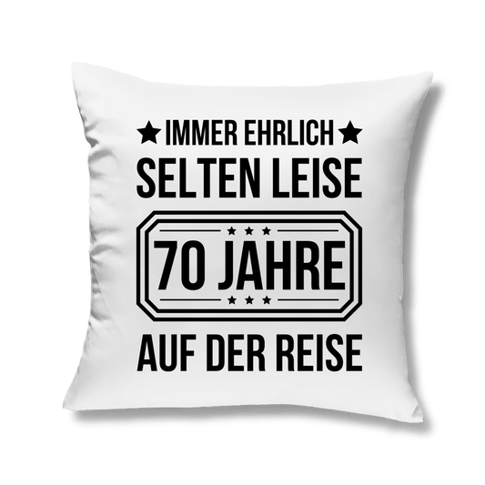 
Kopfkissen "Immer ehrlich, selten leise, 70 Jahre auf der Reise" weiß