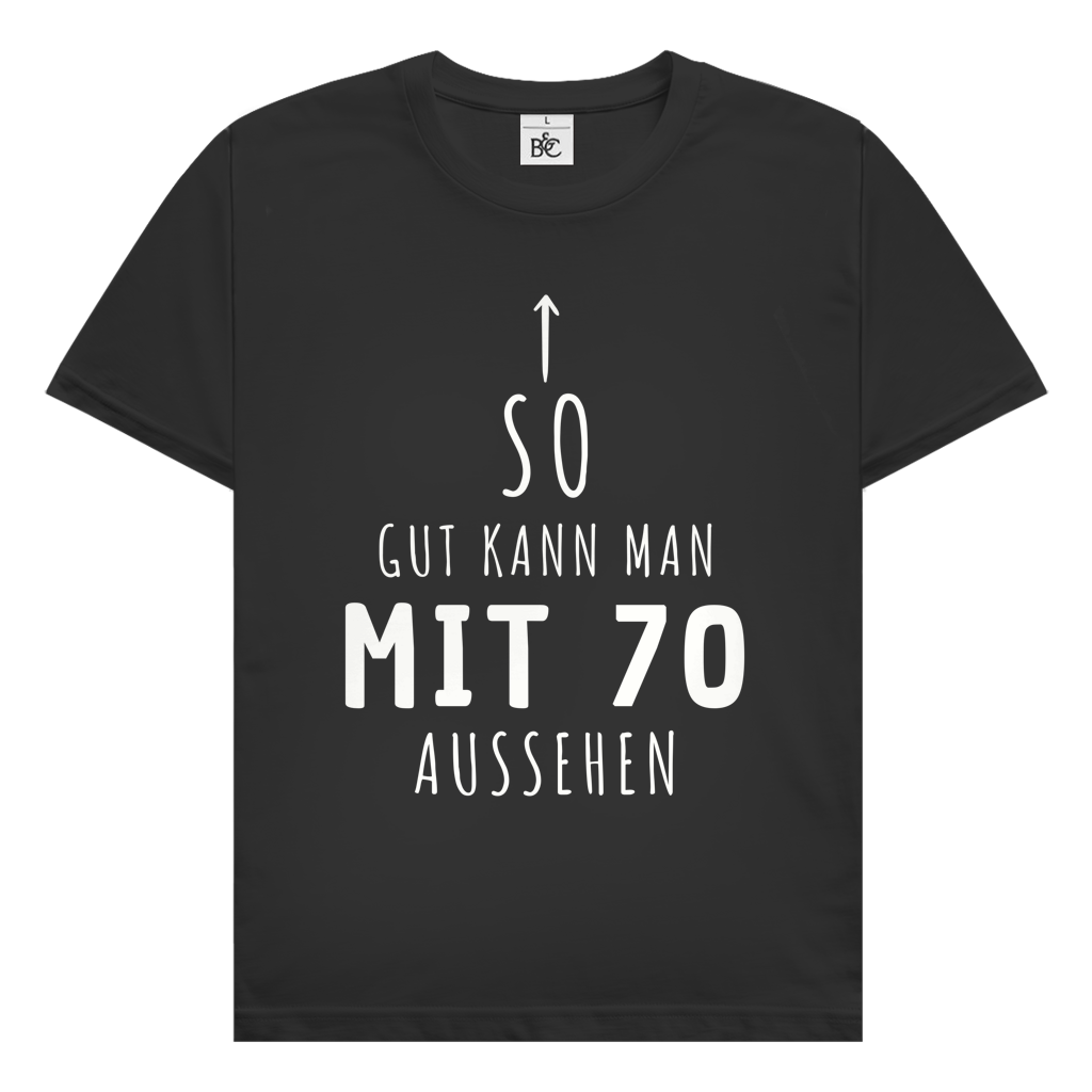 Herren T-Shirt "So gut kann man mit 70 Jahren aussehen"