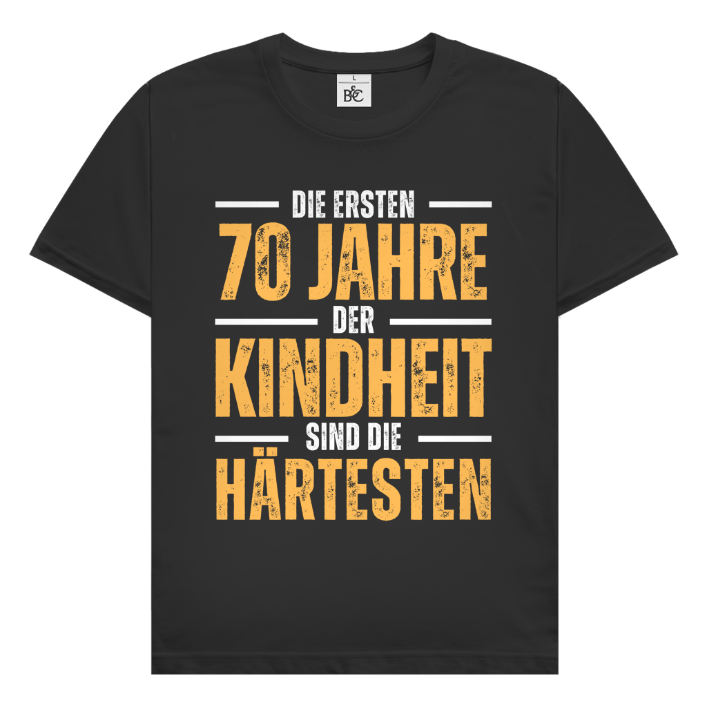Herren T-Shirt "Die ersten 70 Jahre der Kindheit sind die härtesten"