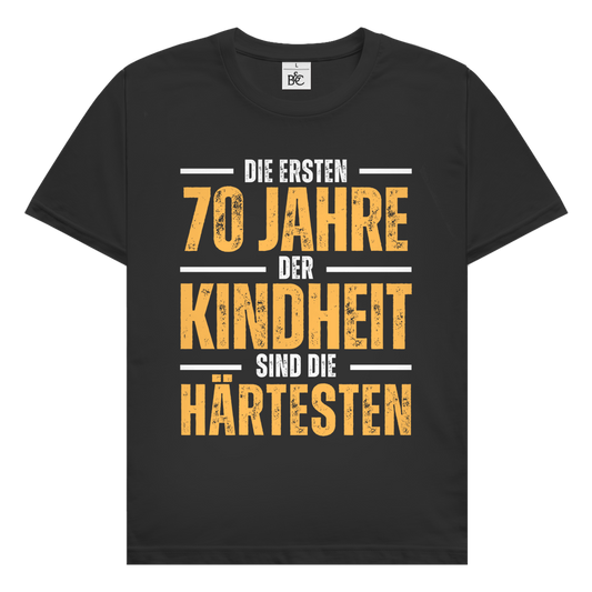 Herren T-Shirt "Die ersten 70 Jahre der Kindheit sind die härtesten"