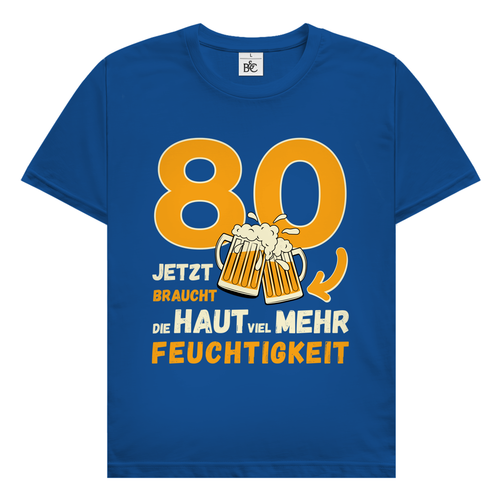 Herren T-Shirt "80 - Jetzt braucht die Haut viel mehr Feuchtigkeit"