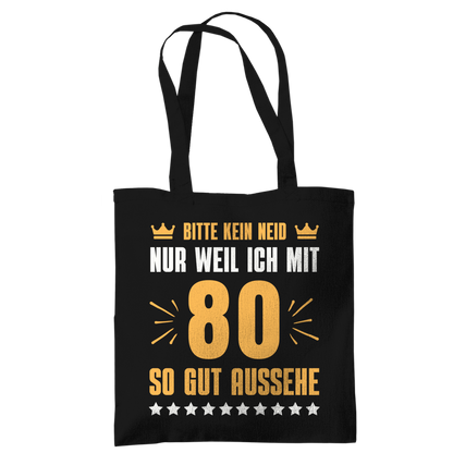 Tragetasche "Bitte kein Neid, nur weil ich mit 80"