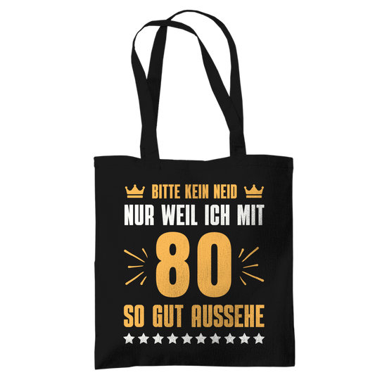 Tragetasche "Bitte kein Neid, nur weil ich mit 80"