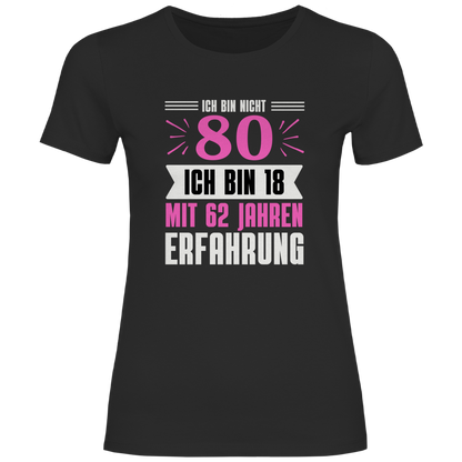 Damen T-Shirt "Ich bin nicht 80" (Pinkes Motiv)
