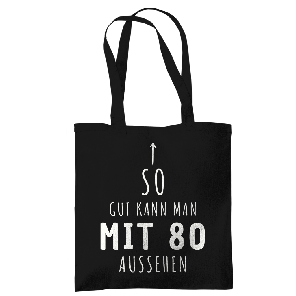 Tragetasche "So gut kann man mit 80 Jahren aussehen"