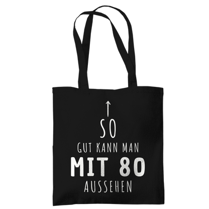 Tragetasche "So gut kann man mit 80 Jahren aussehen"