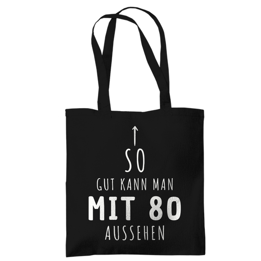 Tragetasche "So gut kann man mit 80 Jahren aussehen"