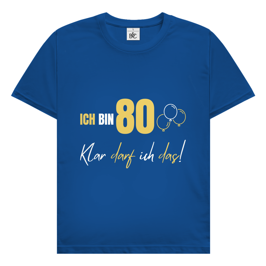Herren T-Shirt "Ich bin 80 - Klar darf ich das!"