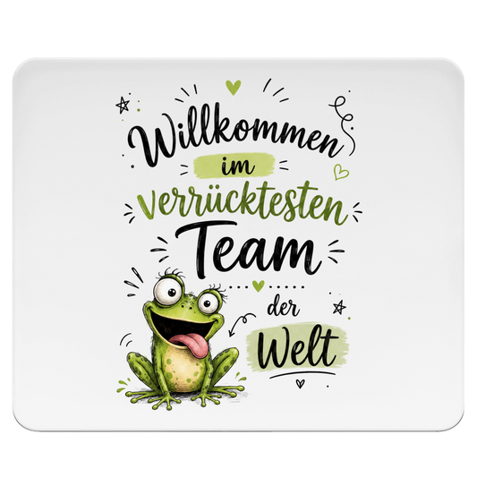 Mousepad "Willkommen im verrücktesten Team" (Frosch)