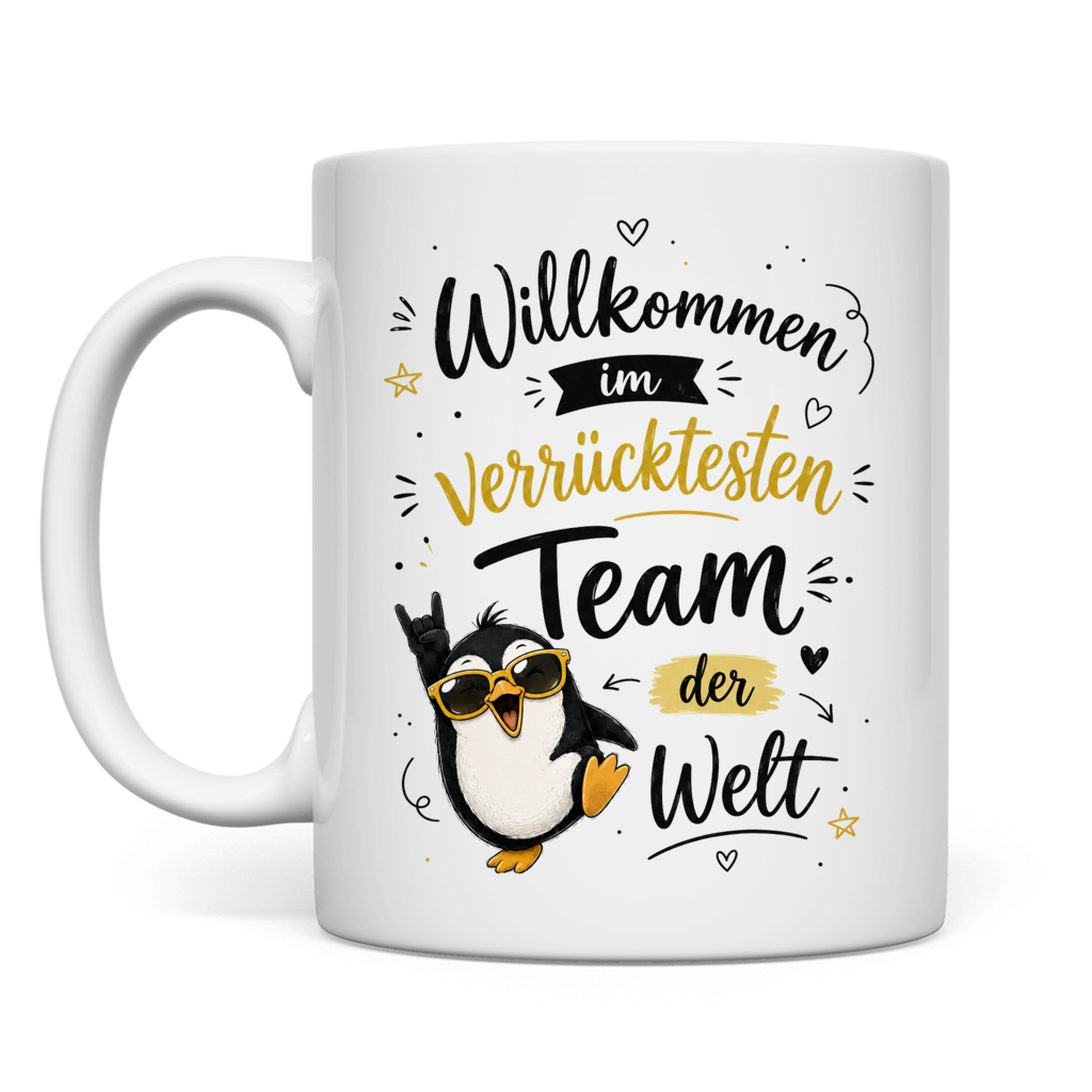 Tasse "Willkommen im verrücktesten Team" (Pinguin)